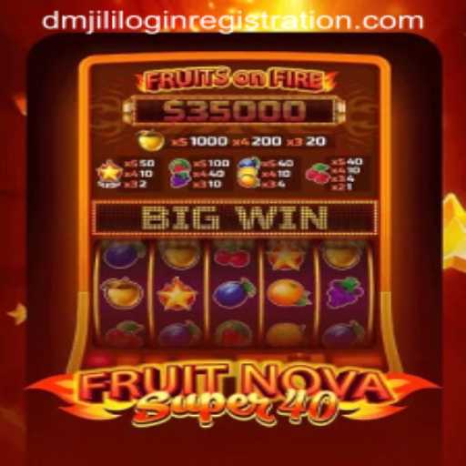 Exploring the Exciting World of FruitNovaSuper40 and DMJili Login Registration